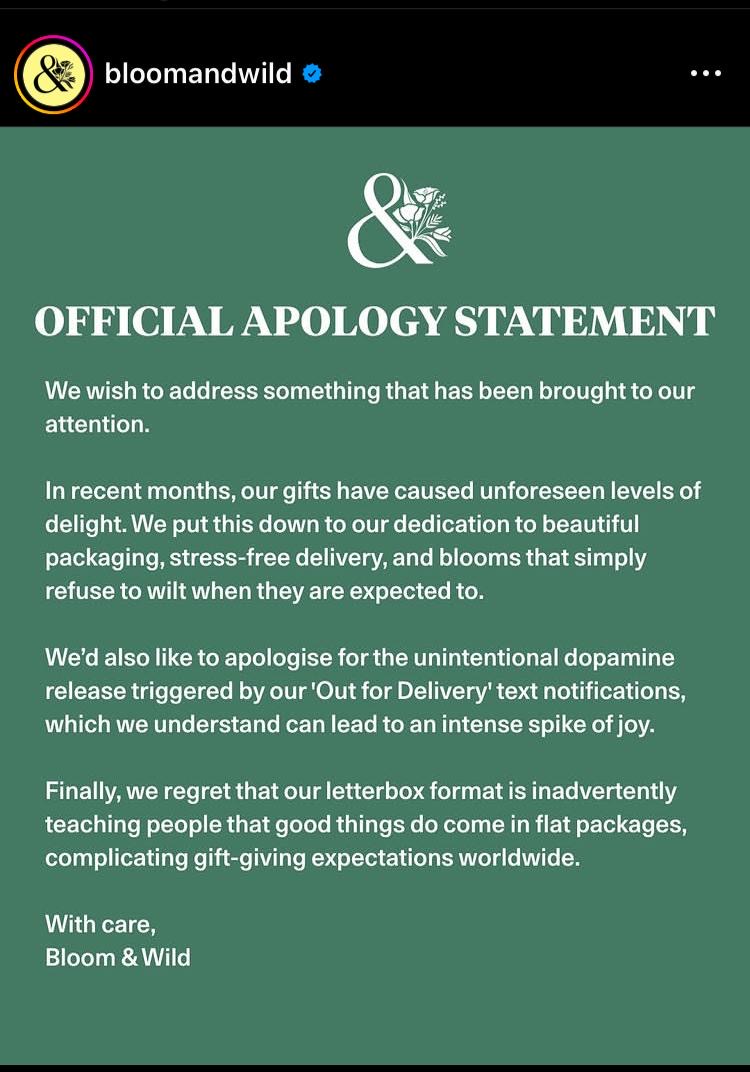 A false apology from Bloom and wild apologising for, among other things, causing unforeseen levels of delight.